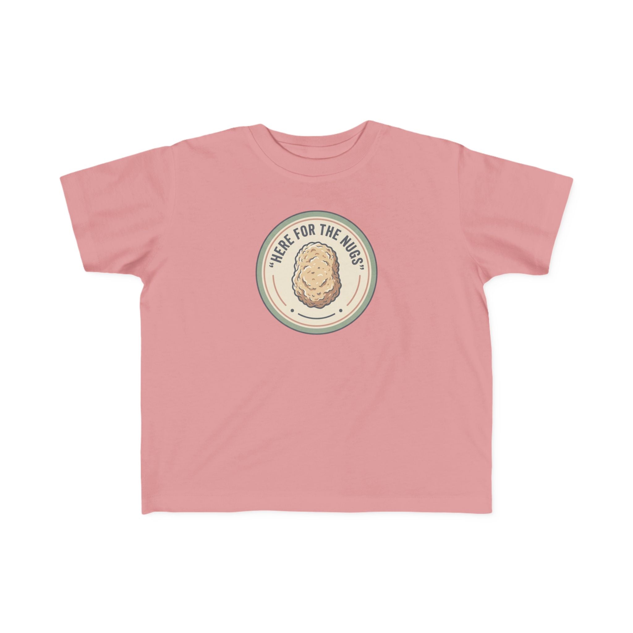 Toddler T‑Shirt — "Here for the Nugs"