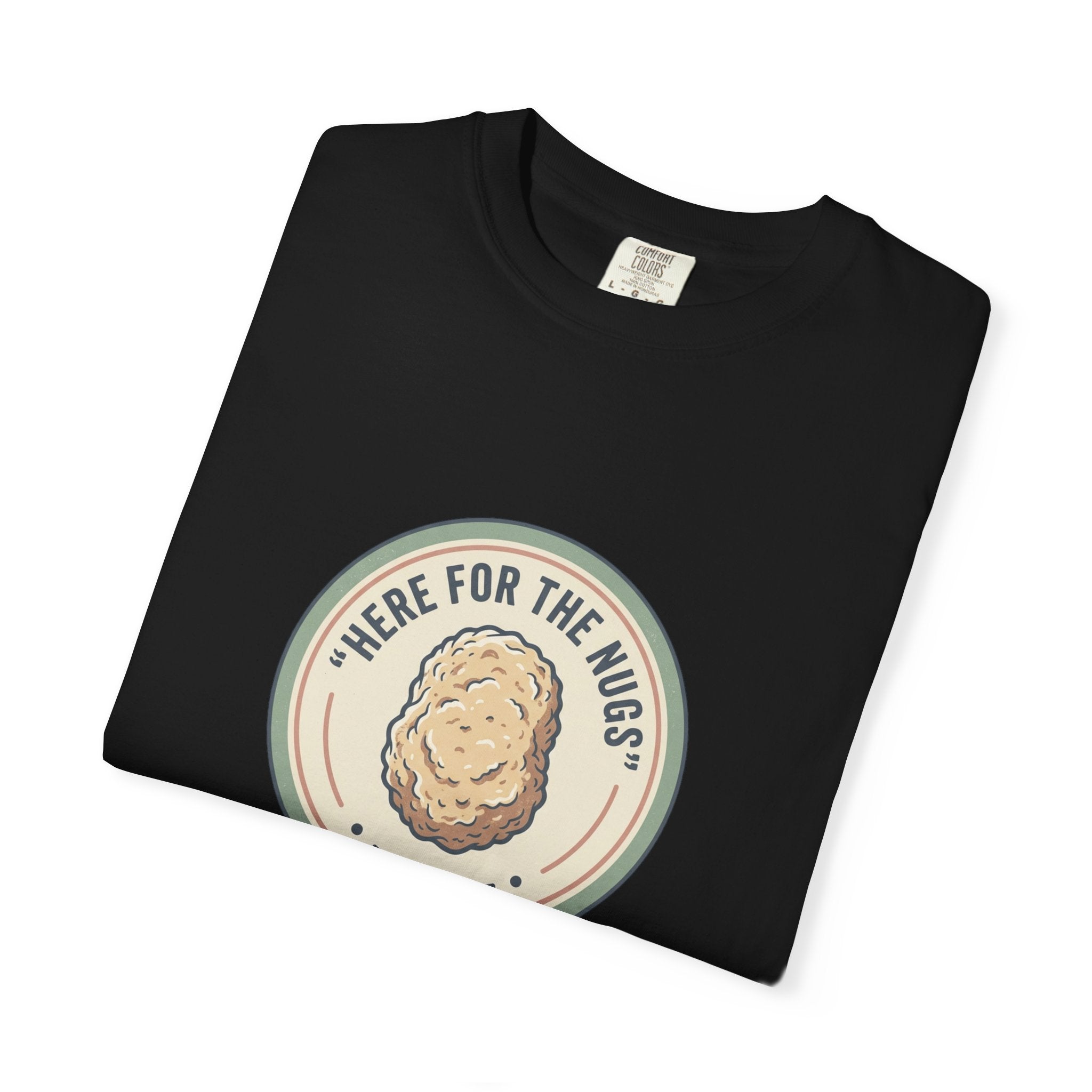 Adult Unisex T‑Shirt — “Here for the Nugs”