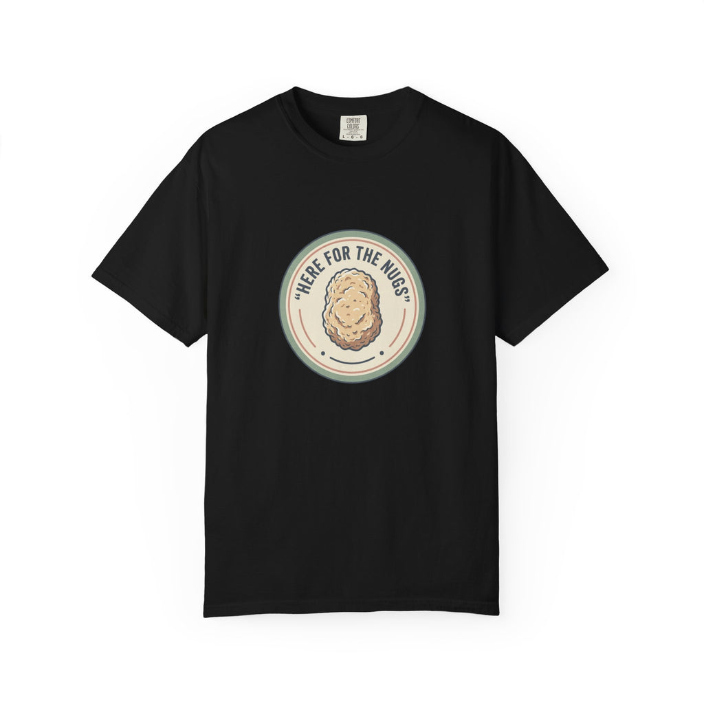 Adult Unisex T‑Shirt — “Here for the Nugs”