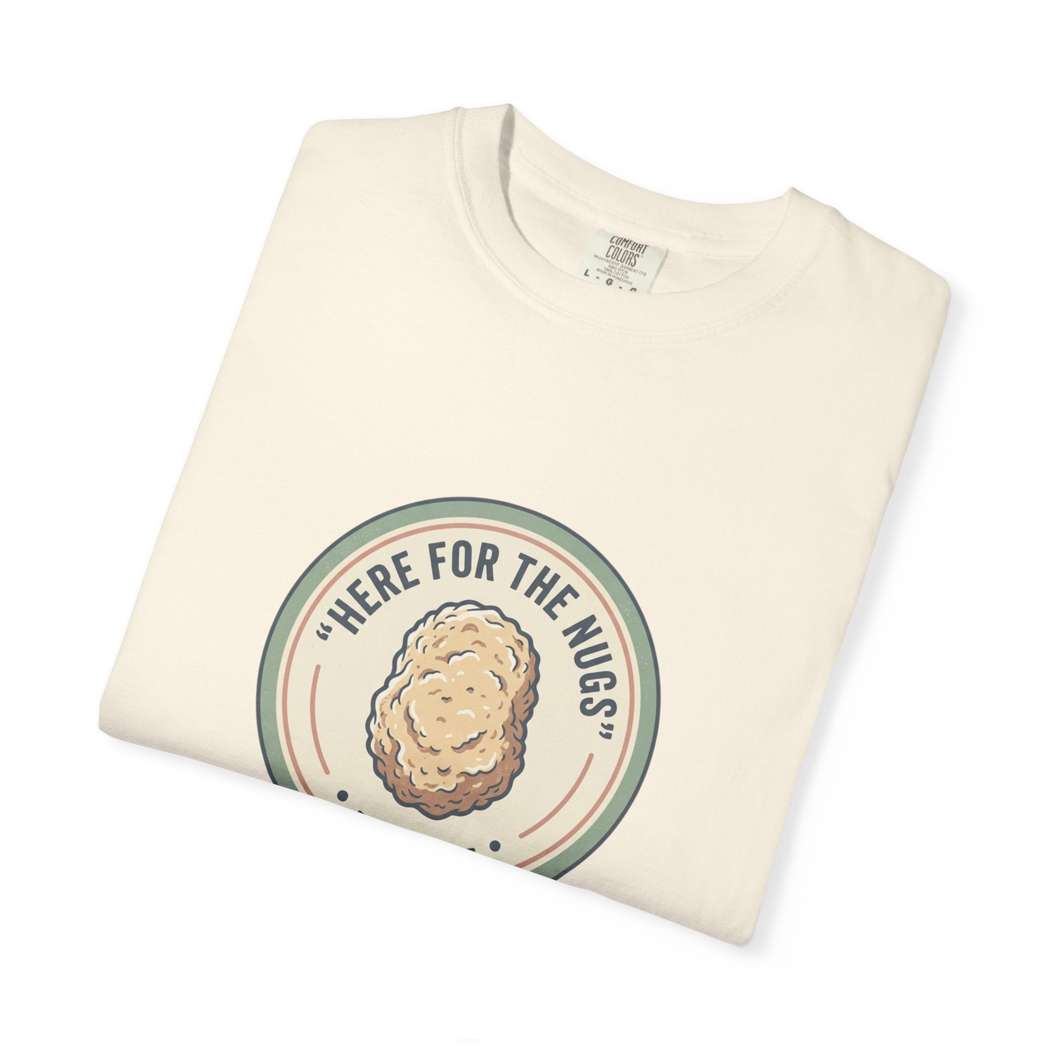 Adult Unisex T‑Shirt — “Here for the Nugs”