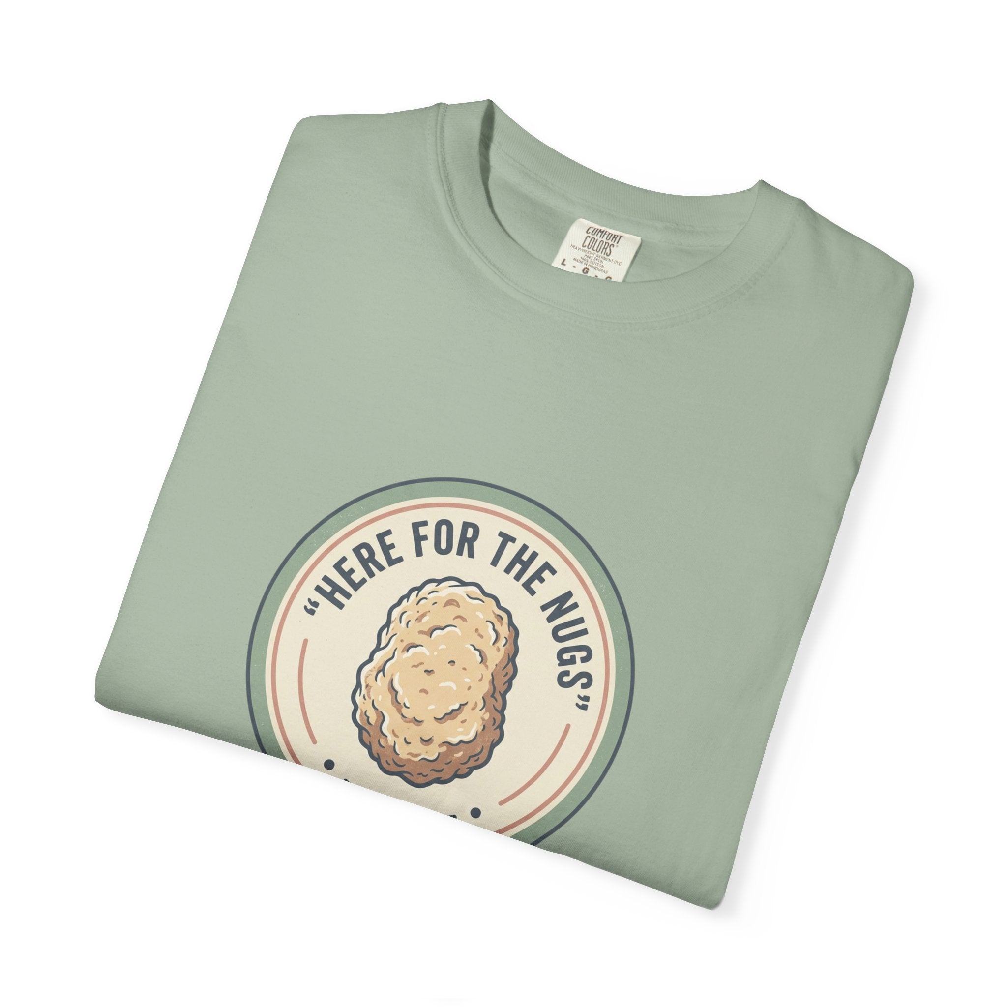 Adult Unisex T‑Shirt — “Here for the Nugs”