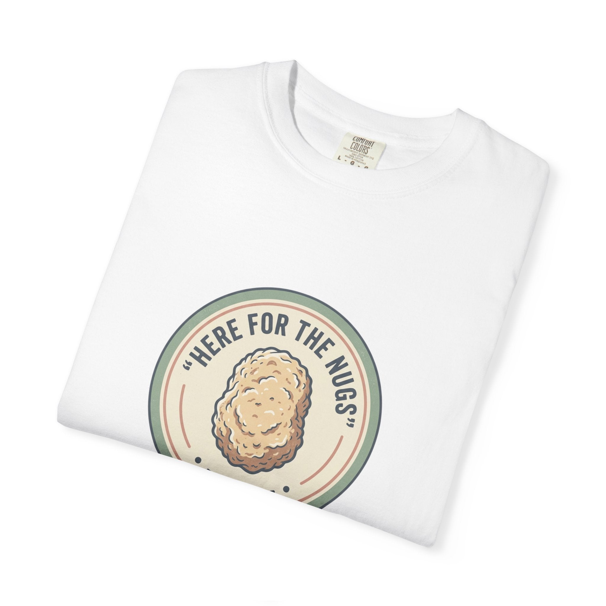 Adult Unisex T‑Shirt — “Here for the Nugs”