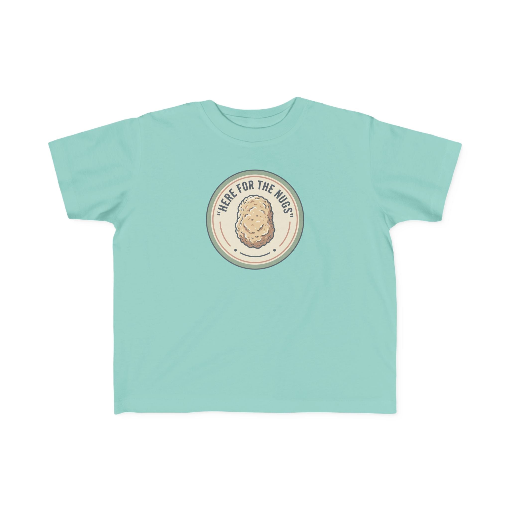 Toddler T‑Shirt — "Here for the Nugs"