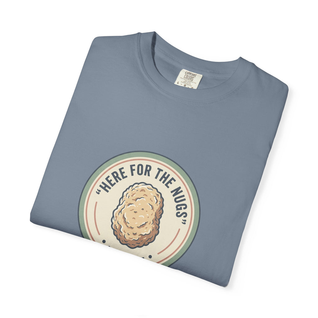 Adult Unisex T‑Shirt — “Here for the Nugs”