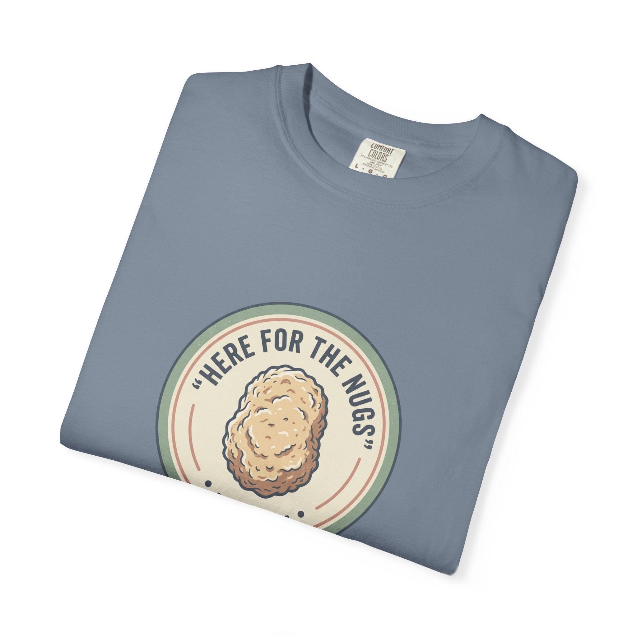 Adult Unisex T‑Shirt — “Here for the Nugs”