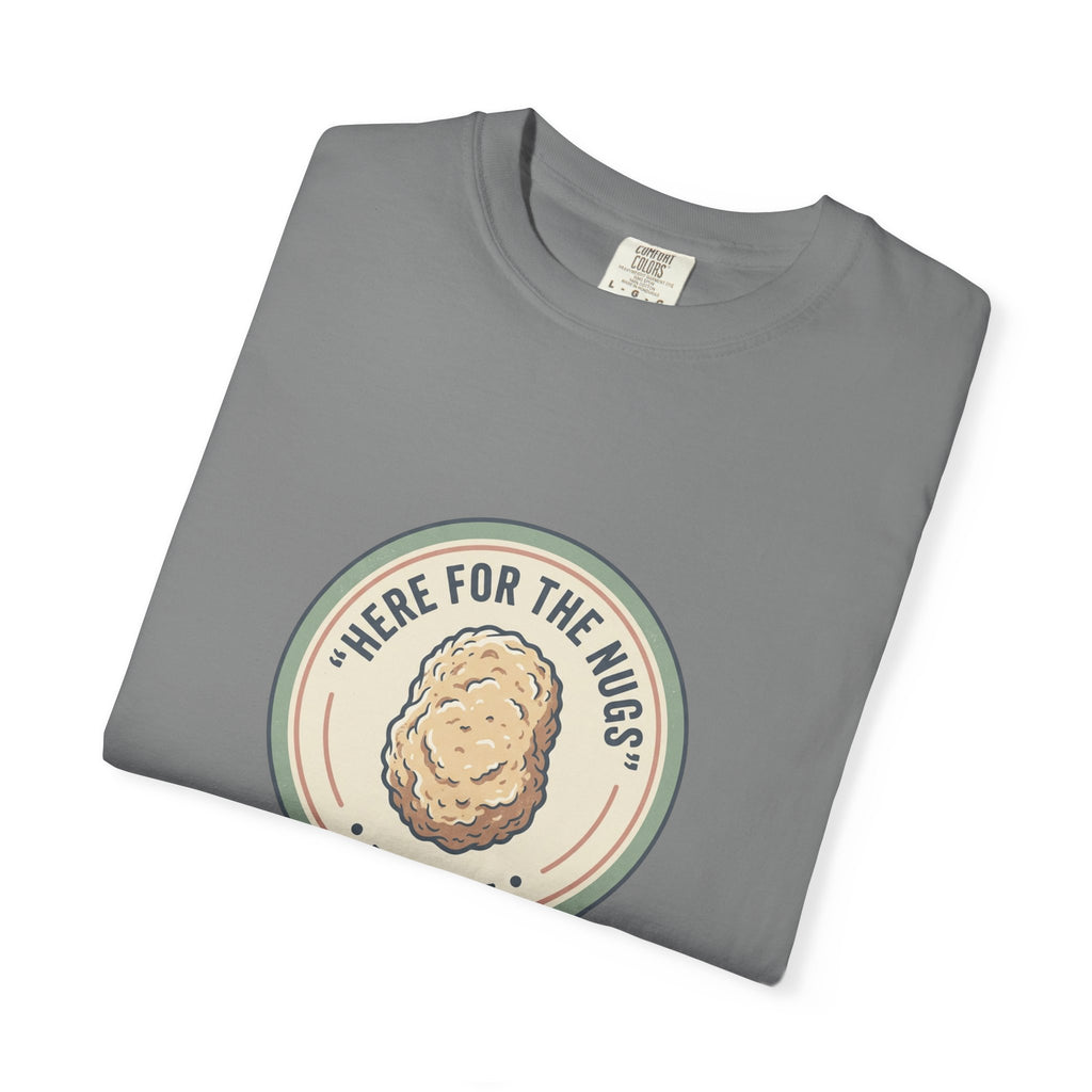 Adult Unisex T‑Shirt — “Here for the Nugs”