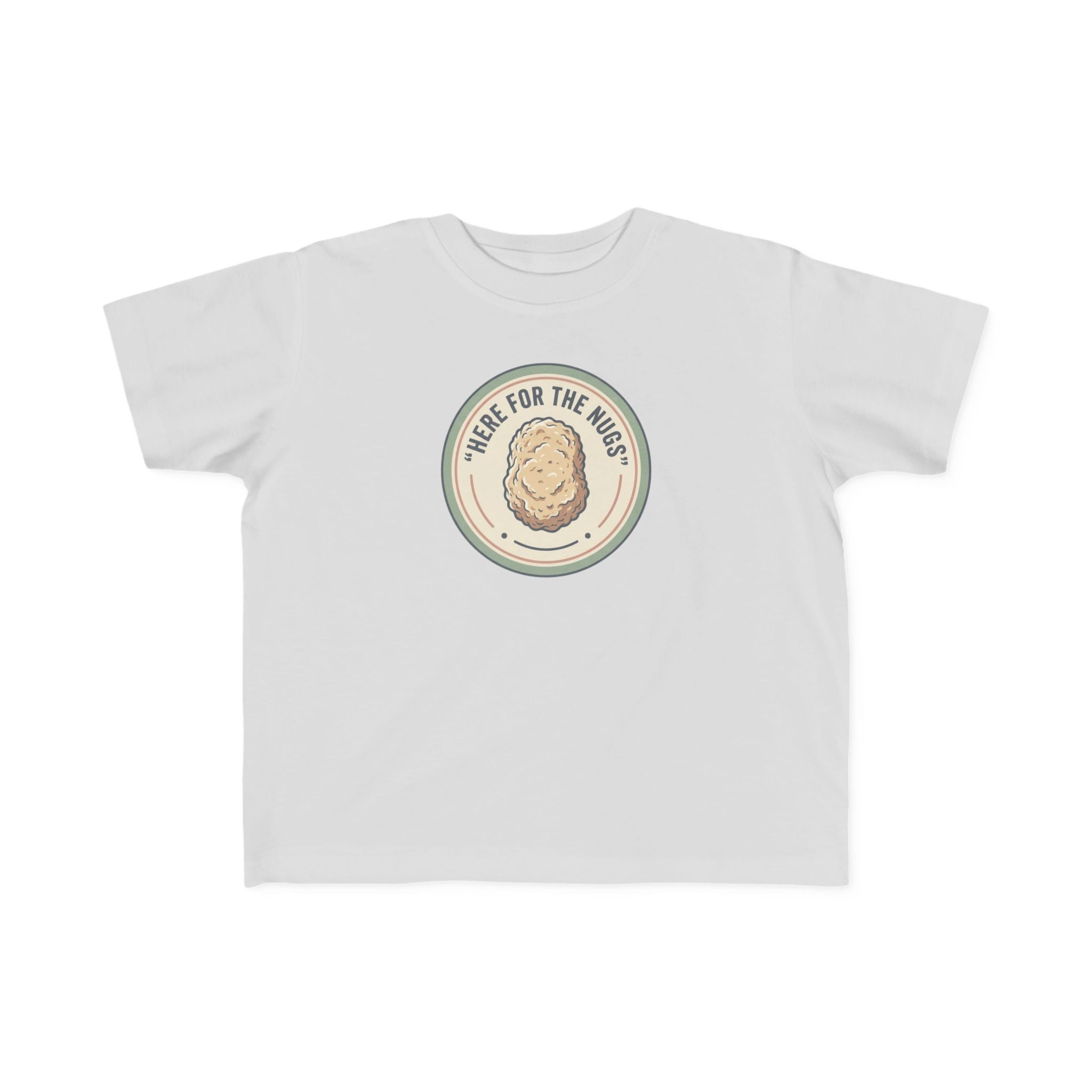 Toddler T‑Shirt — "Here for the Nugs"