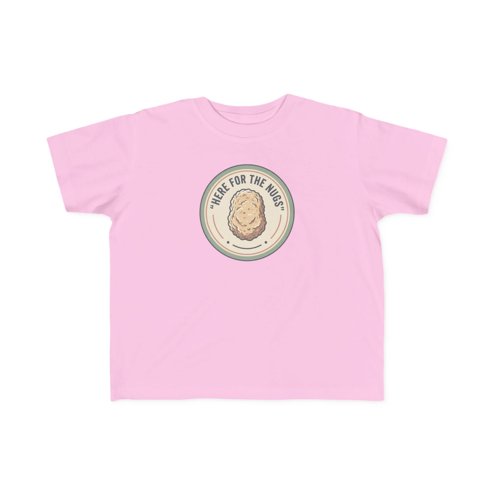 Toddler T‑Shirt — "Here for the Nugs"