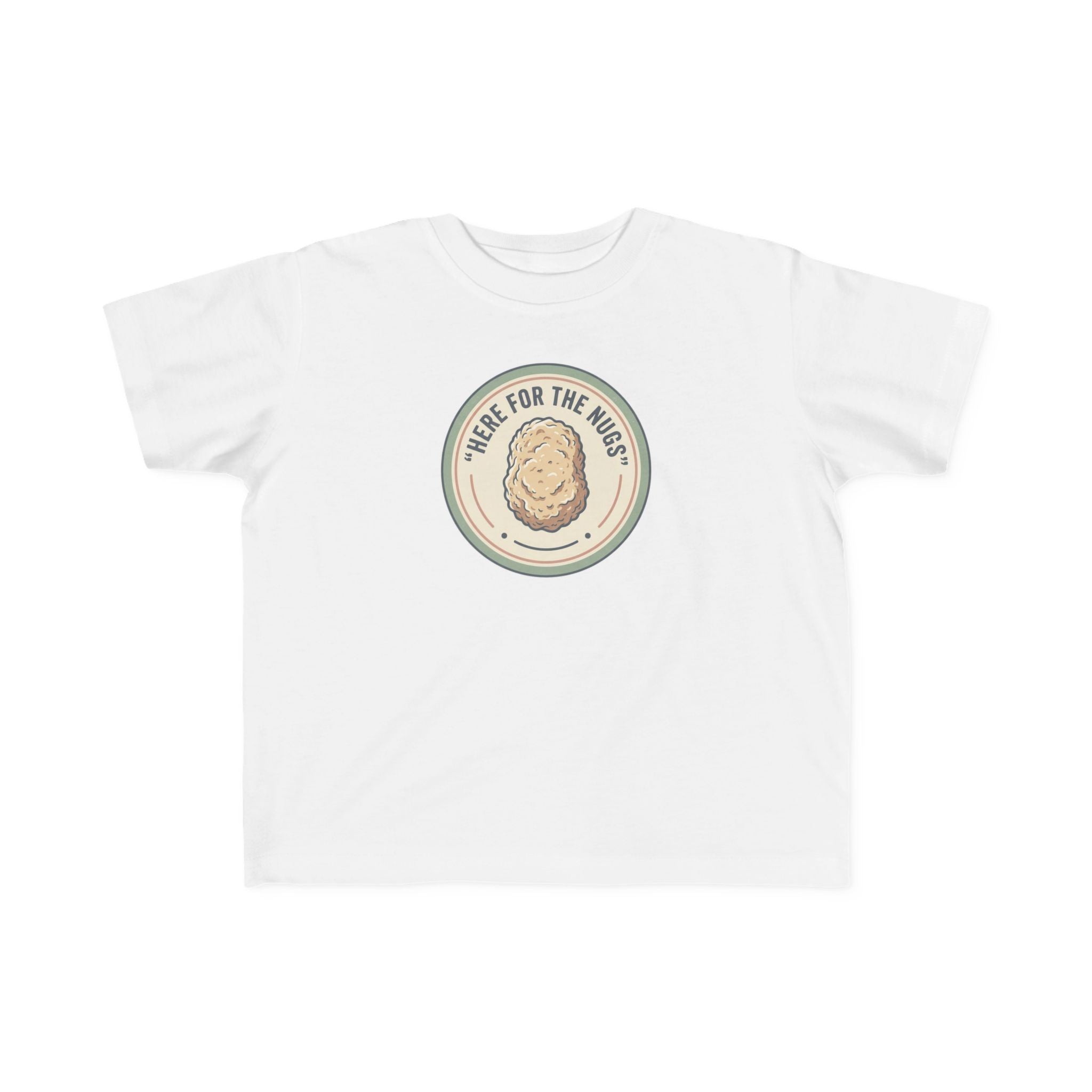 Toddler T‑Shirt — "Here for the Nugs"