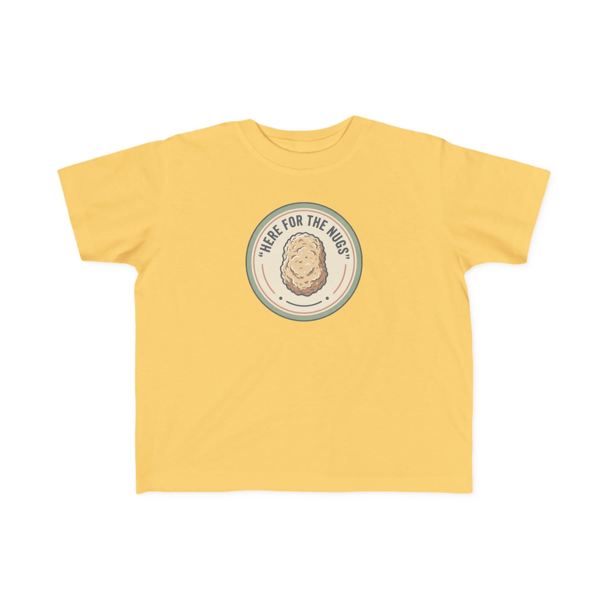 Toddler T‑Shirt — "Here for the Nugs"
